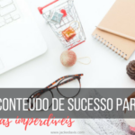 10 dicas para criar conteúdo de sucesso para o seu blog