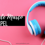 Playlist especial de março: Minhas musicas Gospel