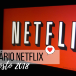 Netflix: O que chega de novo no catálogo em agosto