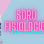 Dica baratinha: Como usar soro fisiológico no cabelo?